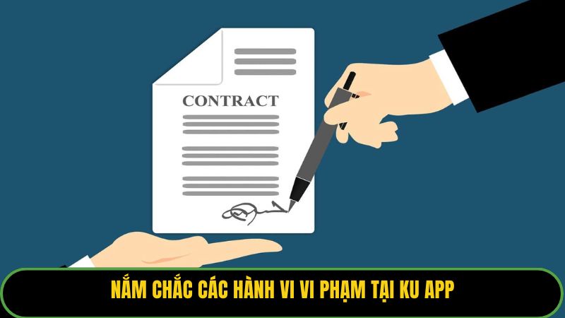 Nắm chắc các hành vi vi phạm tại KU APP